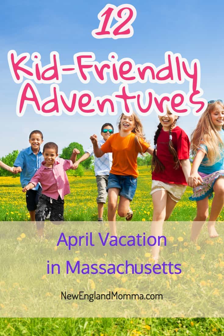 12 Kidfriendly adventures to do during April vacation in Massachusetts