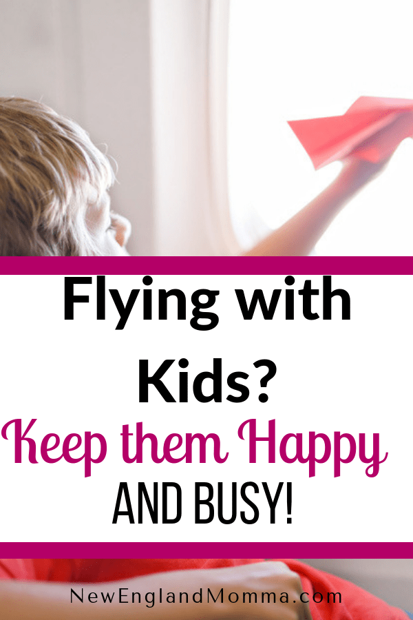 Flying with kids takes some planning to keep them happy and busy while they sit in their seat. Here are over 15 Activity Ideas! #FlyingWithKids #Travelingwithkids 